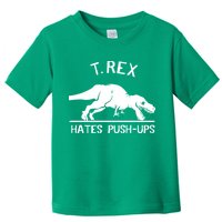 T-Rex Hates PushUps Funny Tyrannosaurus Rex Toddler T-Shirt