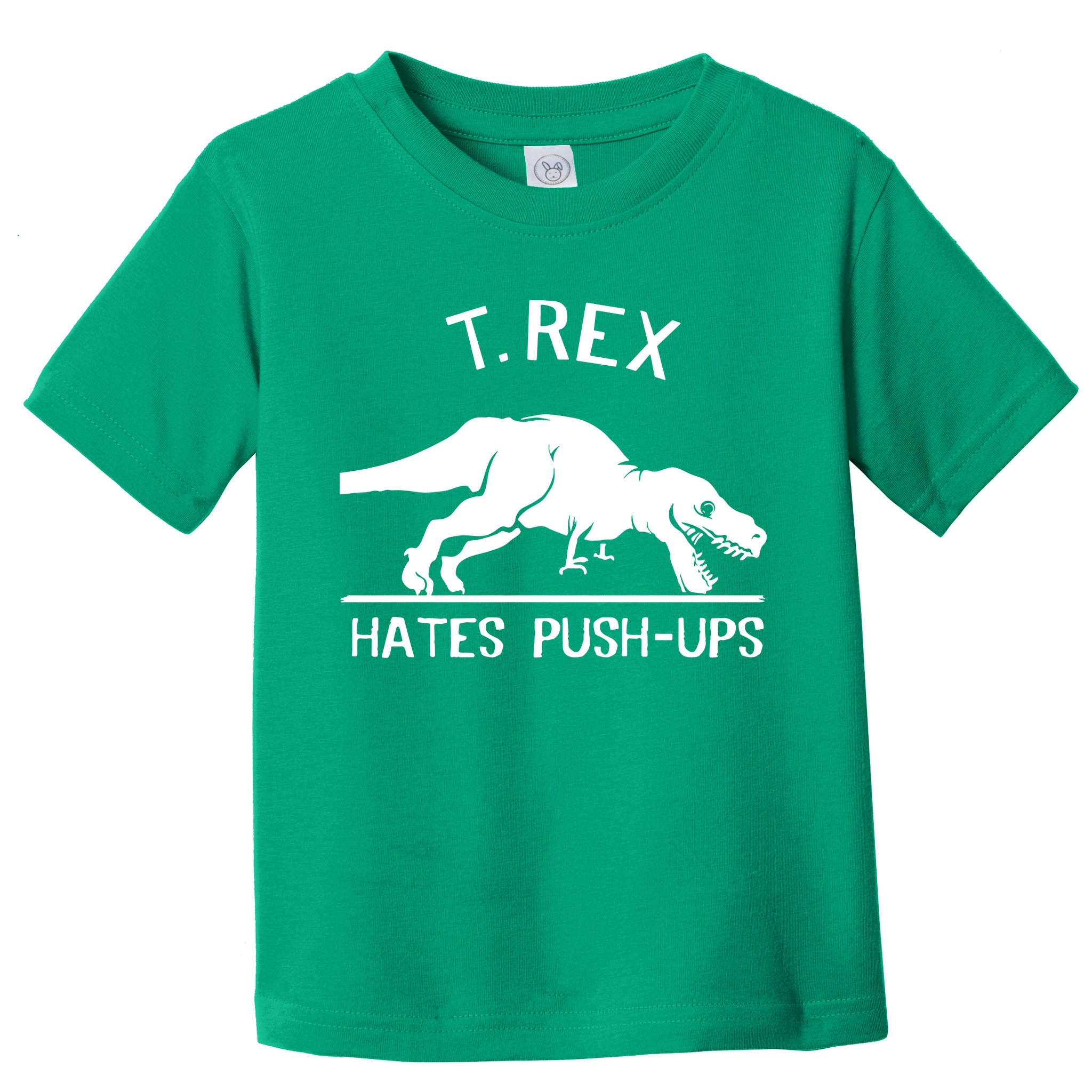 T-Rex Hates PushUps Funny Tyrannosaurus Rex Toddler T-Shirt