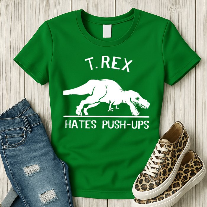 T-Rex Hates PushUps Funny Tyrannosaurus Rex Womens T-Shirt
