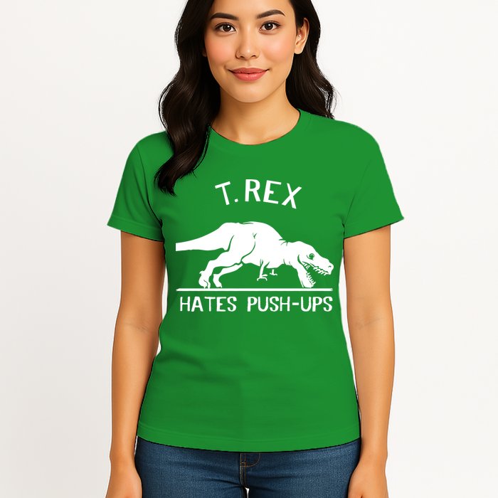 T-Rex Hates PushUps Funny Tyrannosaurus Rex Womens T-Shirt