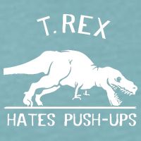 T-Rex Hates PushUps Funny Tyrannosaurus Rex Sueded Cloud Jersey T-Shirt