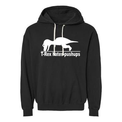 TRex Hates Pushups Funny Garment-Dyed Fleece Hoodie