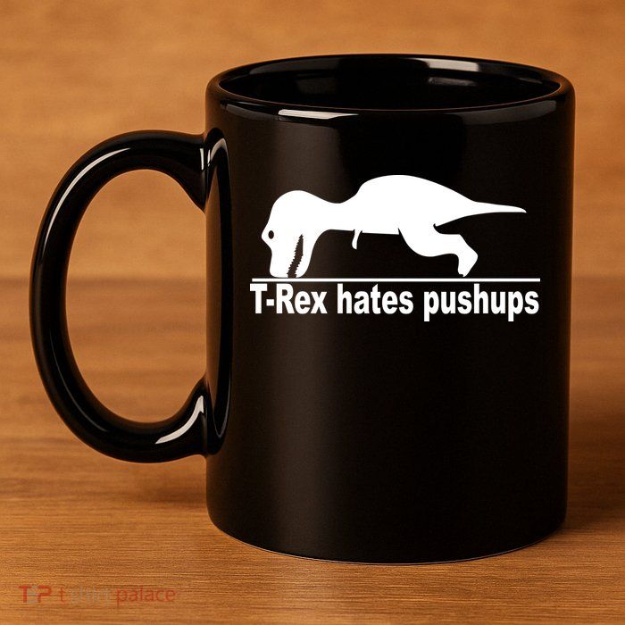 TRex Hates Pushups Funny 11oz C Handle Ceramic Mug