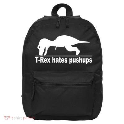 TRex Hates Pushups Funny 16 in Basic Backpack