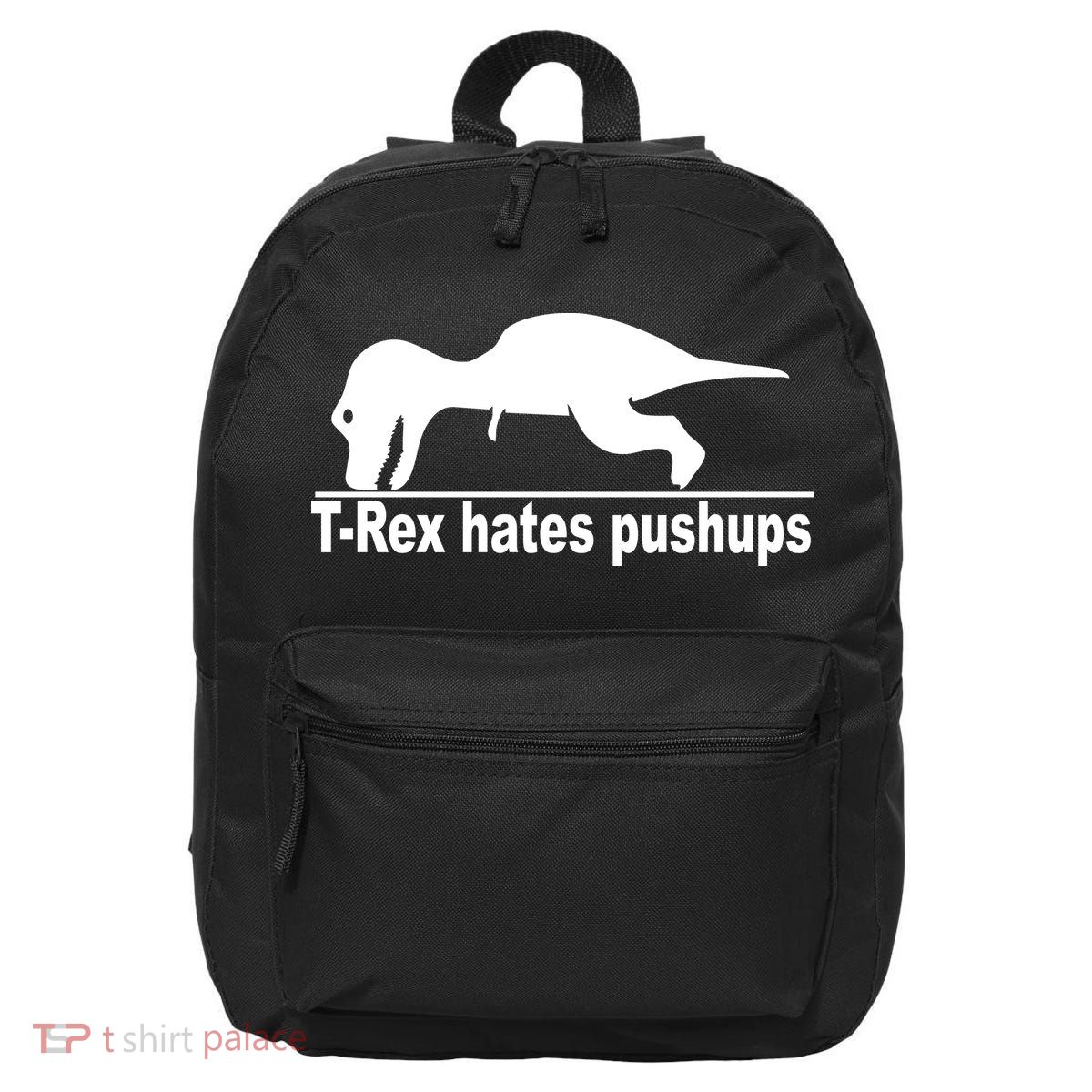 TRex Hates Pushups Funny 16 in Basic Backpack