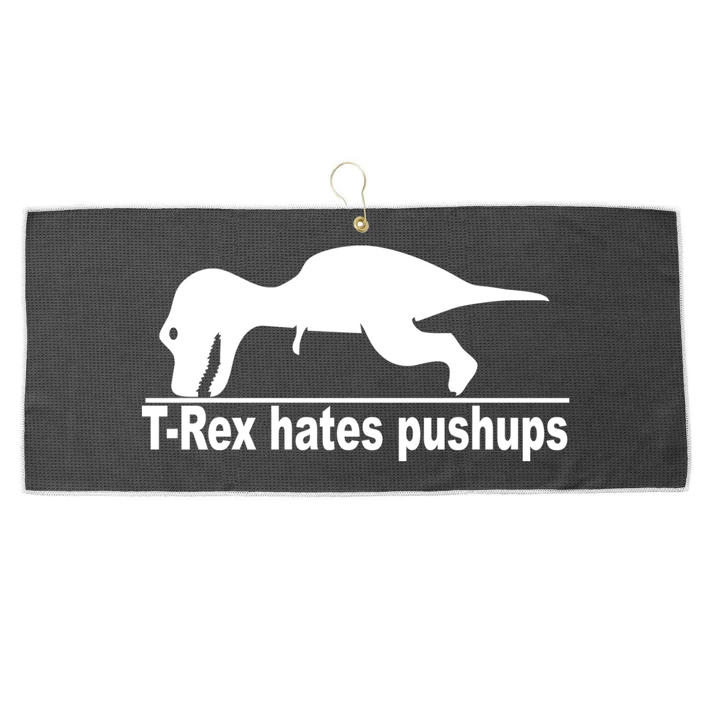 TRex Hates Pushups Funny Large Microfiber Waffle Golf Towel