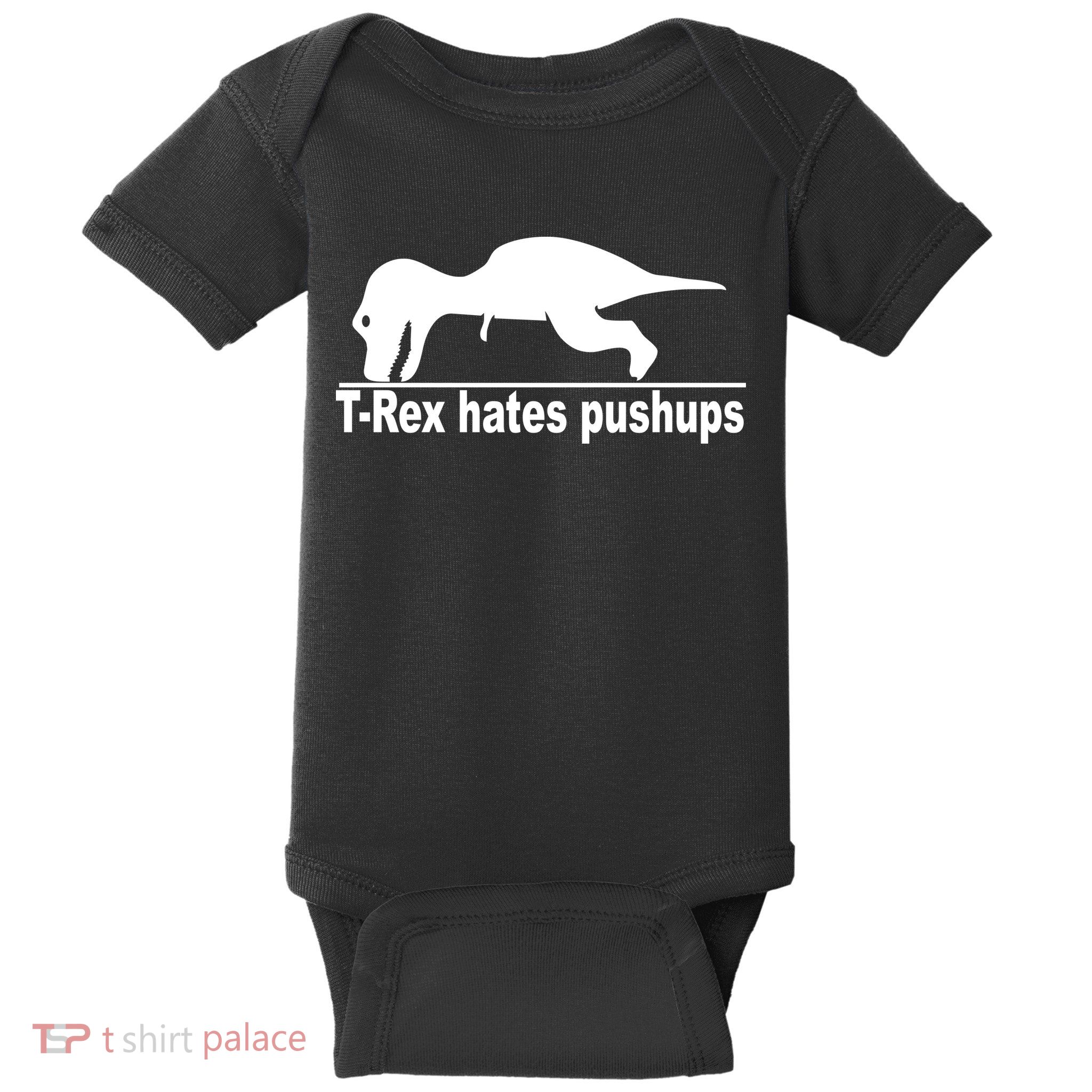 TRex Hates Pushups Funny Baby Bodysuit