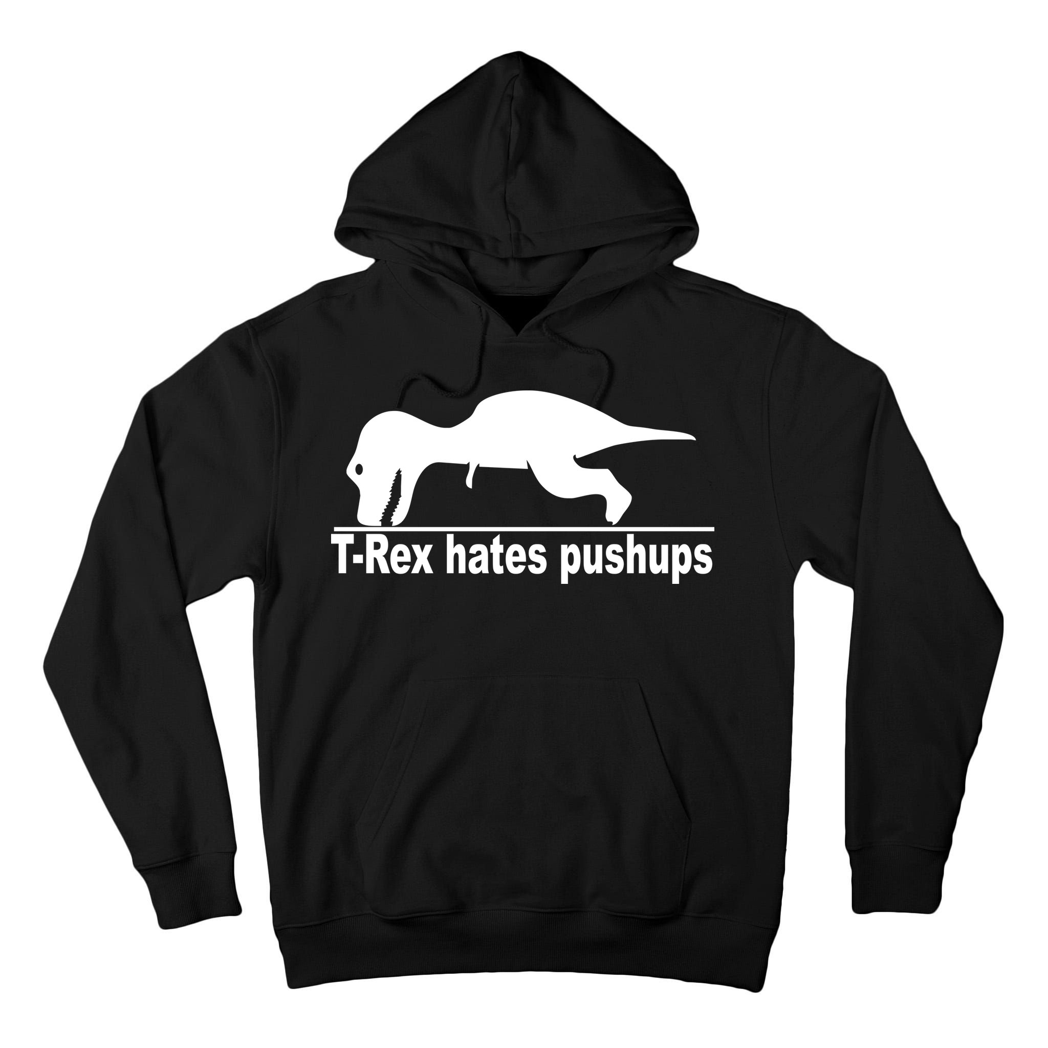 TRex Hates Pushups Funny Tall Hoodie