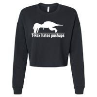 TRex Hates Pushups Funny Cropped Pullover Crew