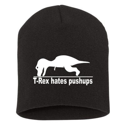 TRex Hates Pushups Funny Short Acrylic Beanie