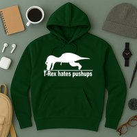 TRex Hates Pushups Funny Hoodie