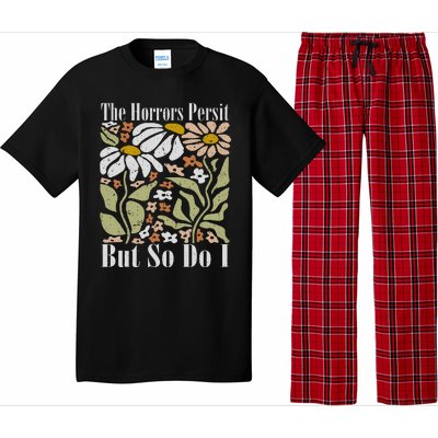 The Horrors Persist But So Do I Humor Flower Funny Pajama Set