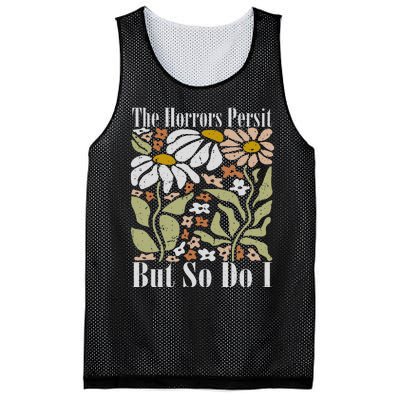 The Horrors Persist But So Do I Humor Flower Funny Mesh Reversible Basketball Jersey Tank