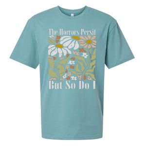 The Horrors Persist But So Do I Humor Flower Funny Sueded Cloud Jersey T-Shirt