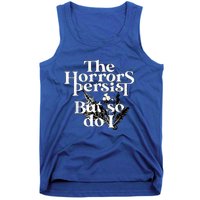 The Horrors Persist But So Do I Humor Flower Funny Tank Top