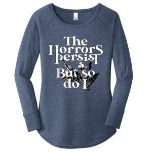 The Horrors Persist But So Do I Humor Flower Funny Women's Perfect Tri Tunic Long Sleeve Shirt