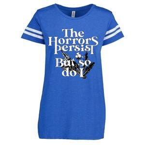 The Horrors Persist But So Do I Humor Flower Funny Enza Ladies Jersey Football T-Shirt