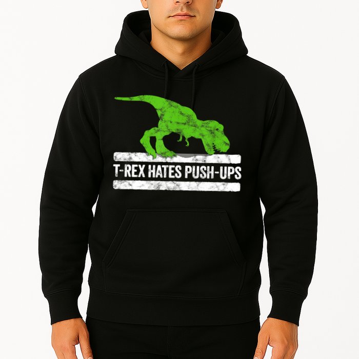 TRex Hates PushUps Dinosaur Funny Gym Push Ups Hoodie