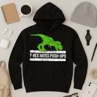 TRex Hates PushUps Dinosaur Funny Gym Push Ups Hoodie