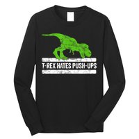 TRex Hates PushUps Dinosaur Funny Gym Push Ups Long Sleeve Shirt