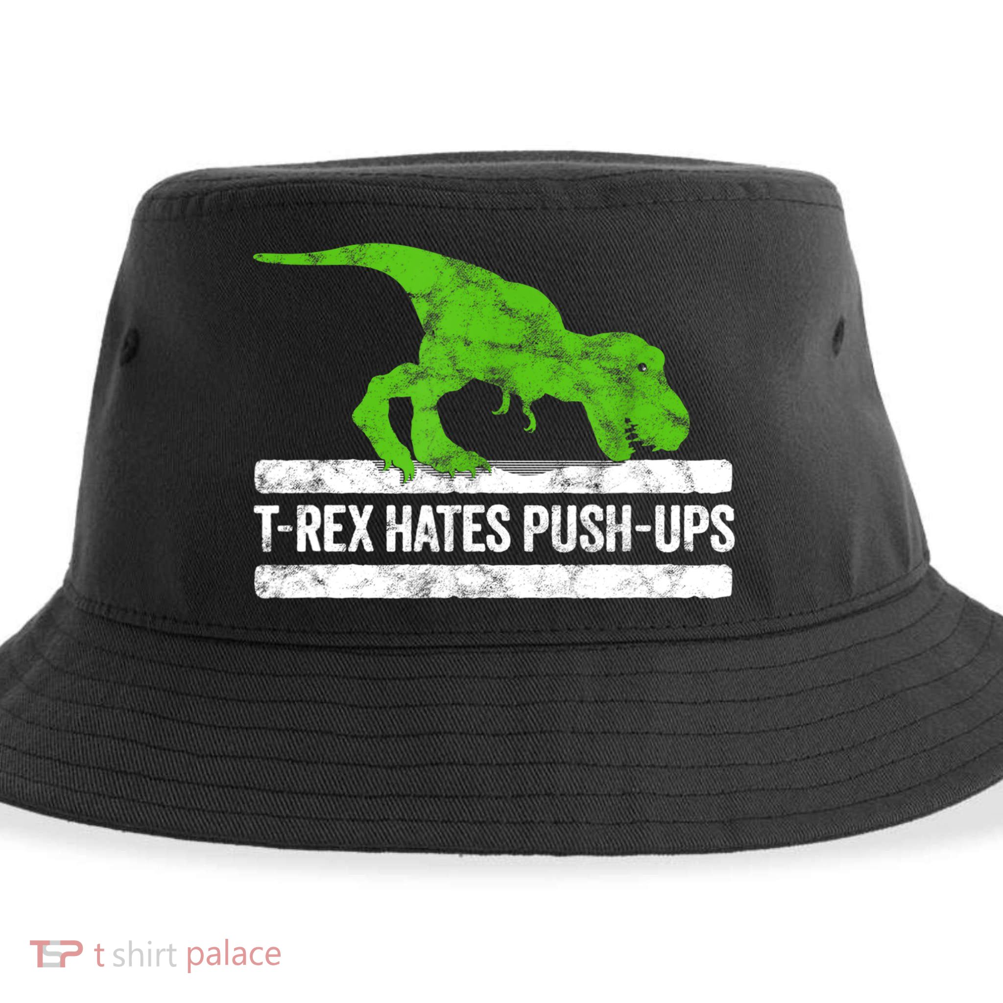 TRex Hates PushUps Dinosaur Funny Gym Push Ups Sustainable Bucket Hat