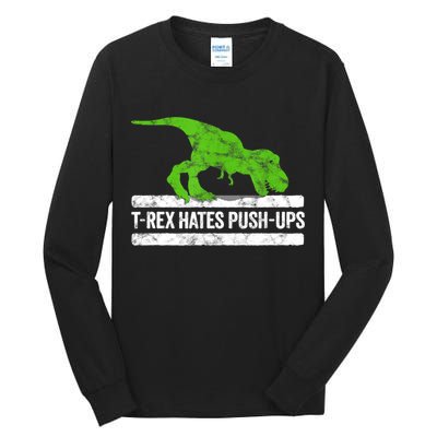 TRex Hates PushUps Dinosaur Funny Gym Push Ups Tall Long Sleeve T-Shirt