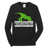 TRex Hates PushUps Dinosaur Funny Gym Push Ups Tall Long Sleeve T-Shirt