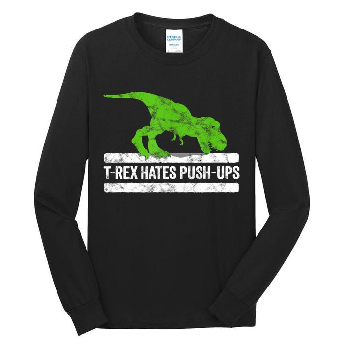 TRex Hates PushUps Dinosaur Funny Gym Push Ups Tall Long Sleeve T-Shirt