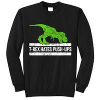 TRex Hates PushUps Dinosaur Funny Gym Push Ups Tall Sweatshirt