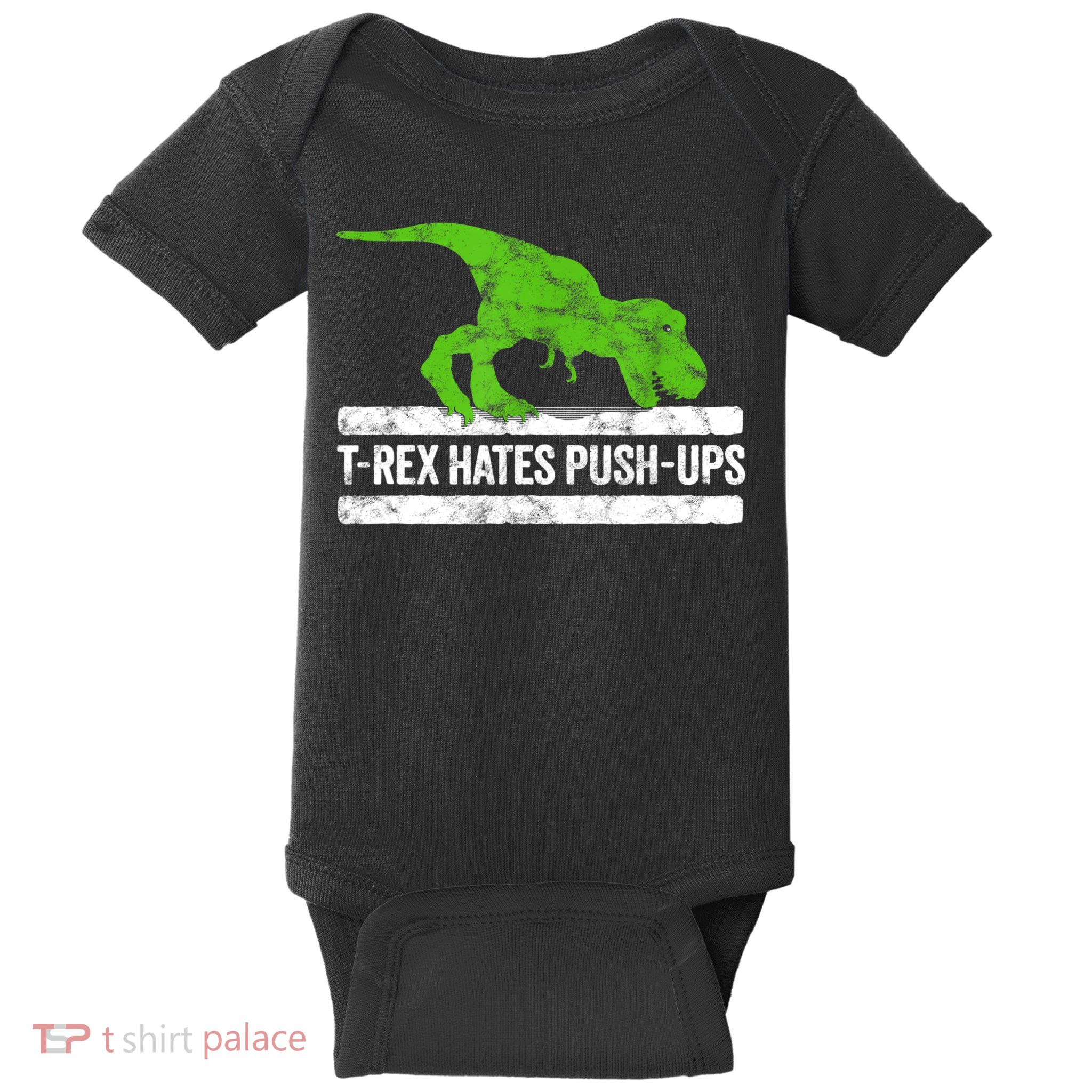 TRex Hates PushUps Dinosaur Funny Gym Push Ups Baby Bodysuit