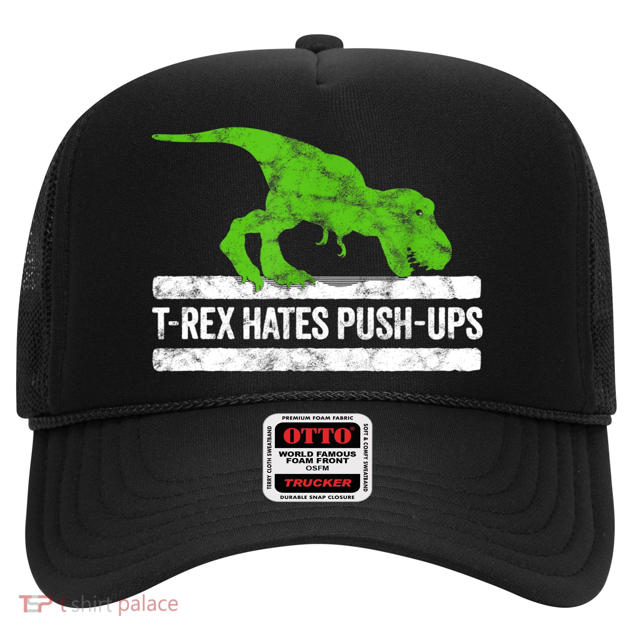TRex Hates PushUps Dinosaur Funny Gym Push Ups Trucker Hat