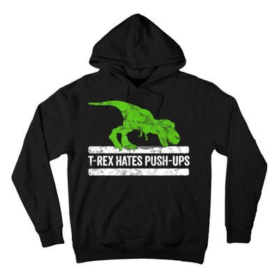 TRex Hates PushUps Dinosaur Funny Gym Push Ups Tall Hoodie