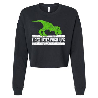 TRex Hates PushUps Dinosaur Funny Gym Push Ups Cropped Pullover Crew