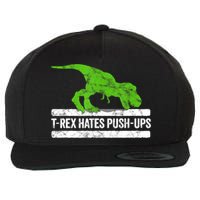 TRex Hates PushUps Dinosaur Funny Gym Push Ups Wool Snapback Cap