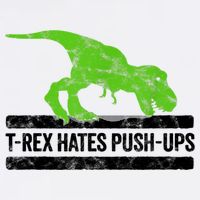 TRex Hates PushUps Dinosaur Funny Gym Push Ups Garment-Dyed Sweatshirt
