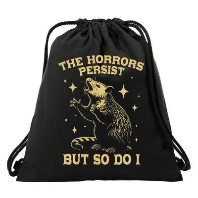 The Horrors Persist But So Do I Angry Opossum Possum Drawstring Bag