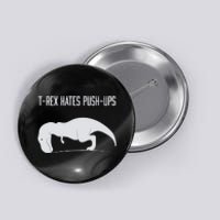 TREX HATES PUSHUPS Button