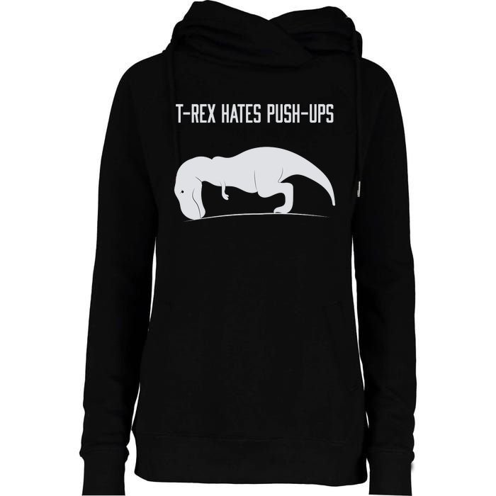 TREX HATES PUSHUPS Womens Funnel Neck Pullover Hood