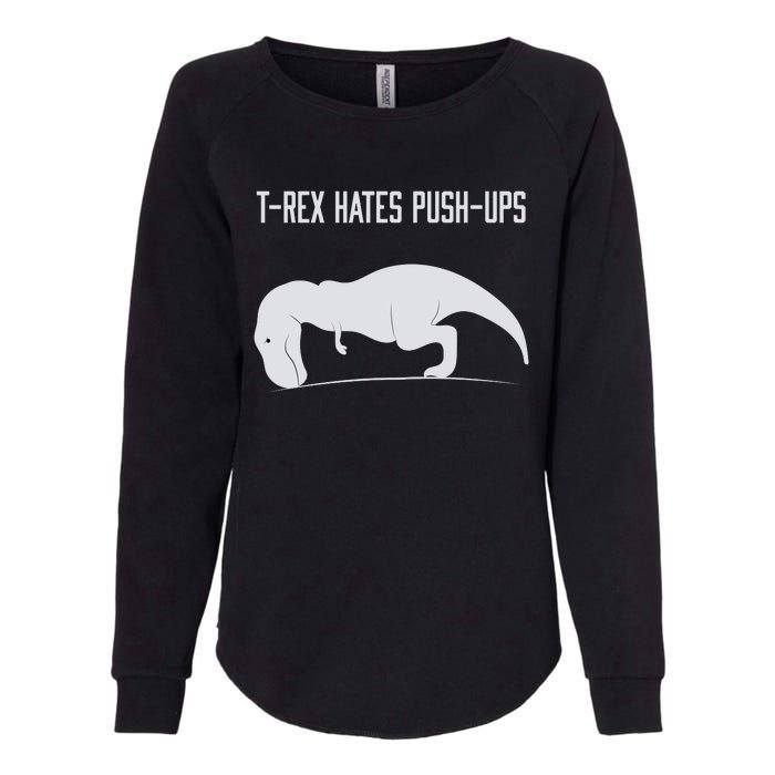 TREX HATES PUSHUPS Womens California Wash Sweatshirt