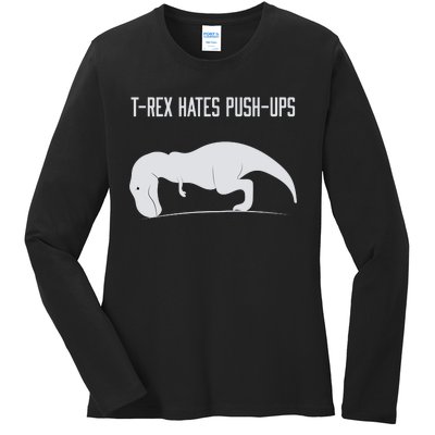 TREX HATES PUSHUPS Ladies Long Sleeve Shirt