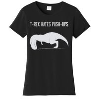 TREX HATES PUSHUPS Women's T-Shirt