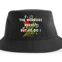 The Horrors Persist But So Do I Humor Funny Flower Design Sustainable Bucket Hat