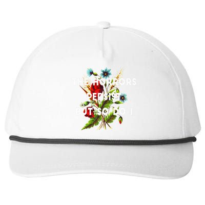 The Horrors Persist But So Do I Humor Funny Flower Design Snapback Five-Panel Rope Hat