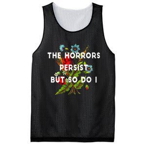 The Horrors Persist But So Do I Humor Funny Flower Design Mesh Reversible Basketball Jersey Tank