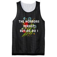 The Horrors Persist But So Do I Humor Funny Flower Design Mesh Reversible Basketball Jersey Tank