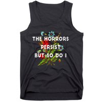 The Horrors Persist But So Do I Humor Funny Flower Design Tank Top