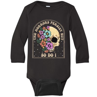 The Horrors Persist But So Do I Baby Long Sleeve Bodysuit