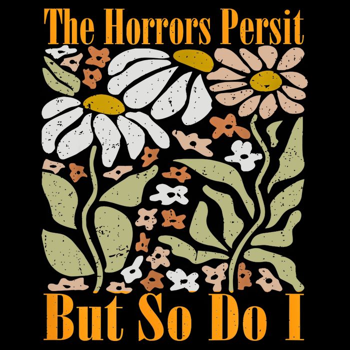 The Horrors Persist But So Do I Humor Flower Funny Full-Length Apron With Pockets