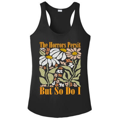 The Horrors Persist But So Do I Humor Flower Funny Ladies PosiCharge Competitor Racerback Tank