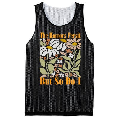 The Horrors Persist But So Do I Humor Flower Funny Mesh Reversible Basketball Jersey Tank